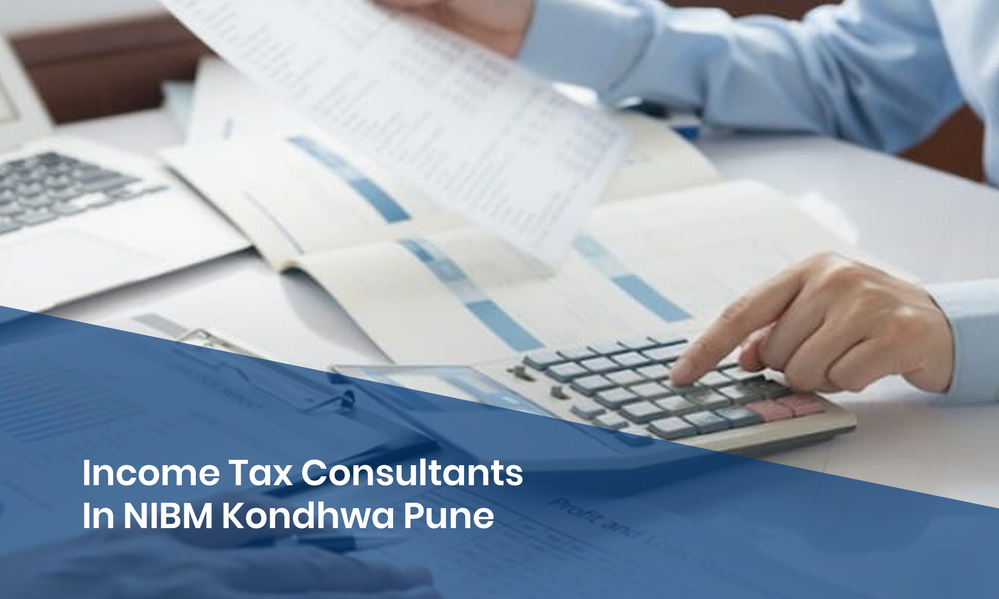 Income Tax Consultants In NIBM Kondhwa Pune